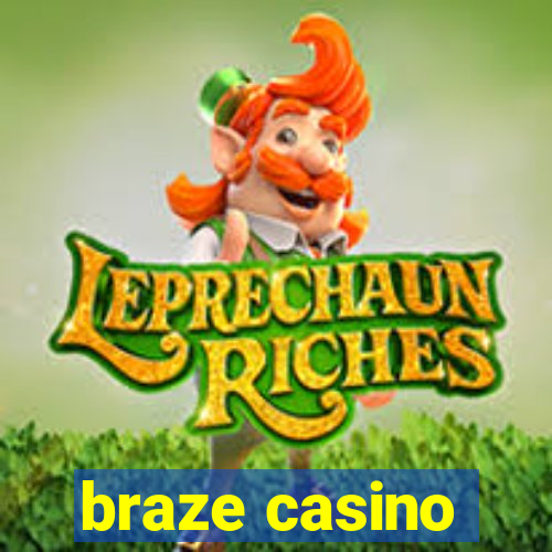 braze casino